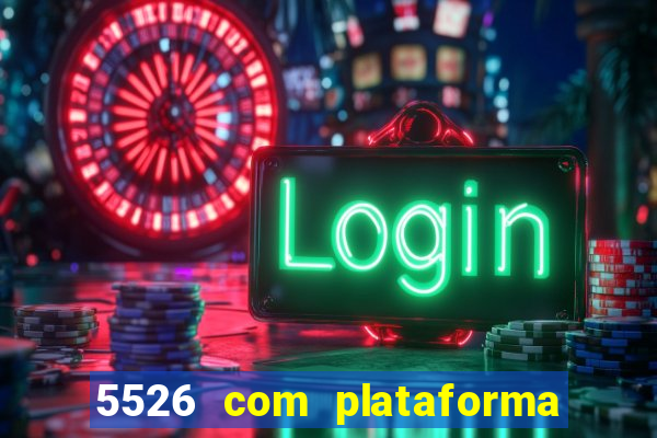 5526 com plataforma de jogos